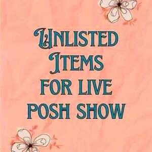 Unlisted Items for Live Posh Show Sign